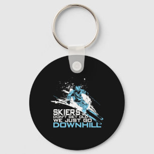 Skiers Don't Get Old We Just Go Downhill T Shirt - Key Ring