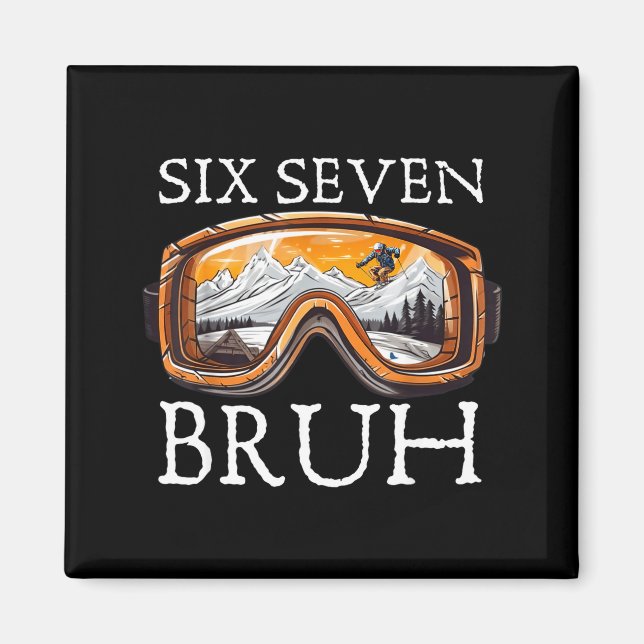 Skiing 67 Six Seven Bruh Funny Meme For Men  Magnet (Front)