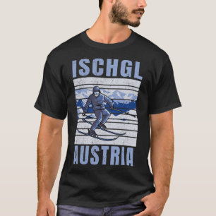 Skiing And Apres Ski - Winter Sports Ischgl  T-Shirt