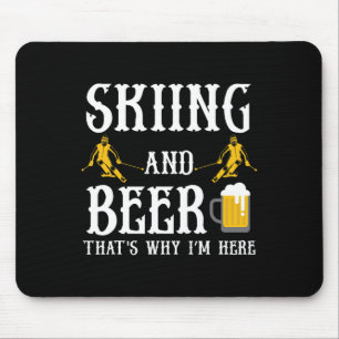 Skiing And Beer That's Why Im Here Cool Drinking D Mouse Pad
