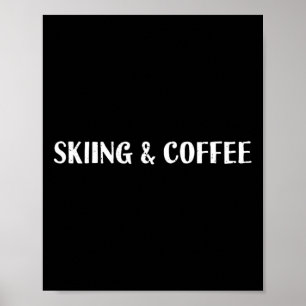 Skiing And Coffee Coffee Lover Rista Poster