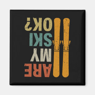 Skiing Are My Skis Ok Funny Humor Extreme Winter  Magnet