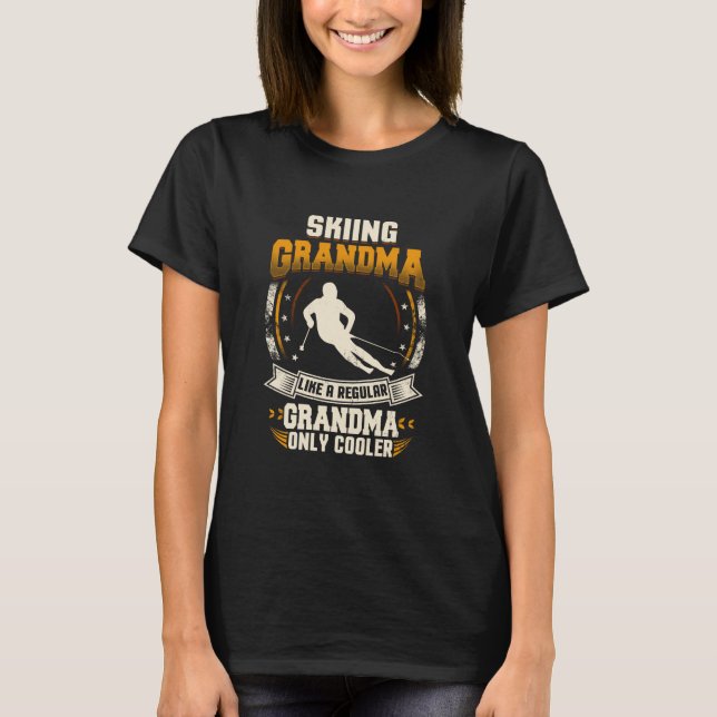 Skiing Grandma Regular Grandma Only Cooler T-Shirt (Front)