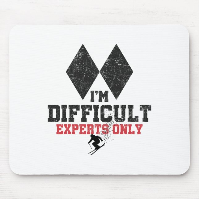 Skiing I'm Difficult Experts Only Funny Skier Men  Mouse Pad (Front)
