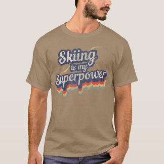 Skiing Is My Superpower  Ski Instructor T-Shirt