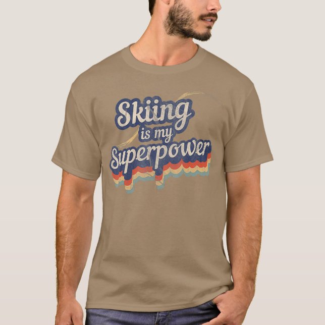 Skiing Is My Superpower  Ski Instructor T-Shirt (Front)