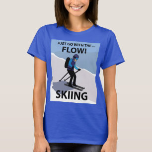Skiing Just Go With The Flow Skiing T-Shirt
