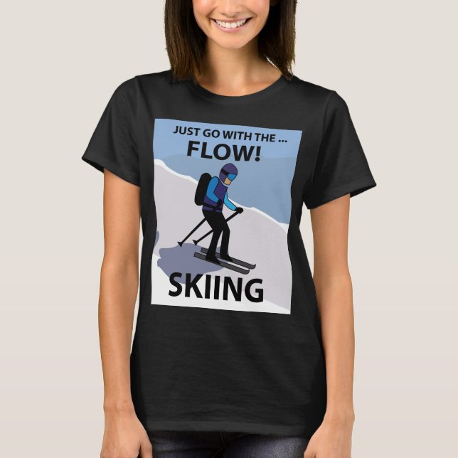 Skiing Just Go With The Flow Skiing T-Shirt (Front)
