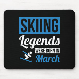 Skiing Legends Were Born In March - Birthday Gift  Mouse Pad