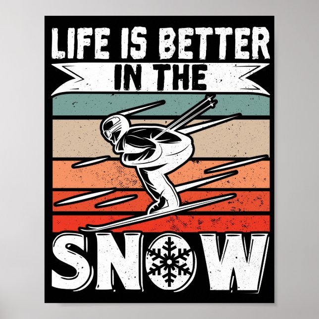 Skiing Life Is Better In The Snow Skier Winter Poster (Front)