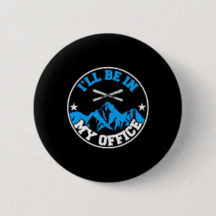 Skiing Lover Snow And Winter I'll Be In My Office 6 Cm Round Badge