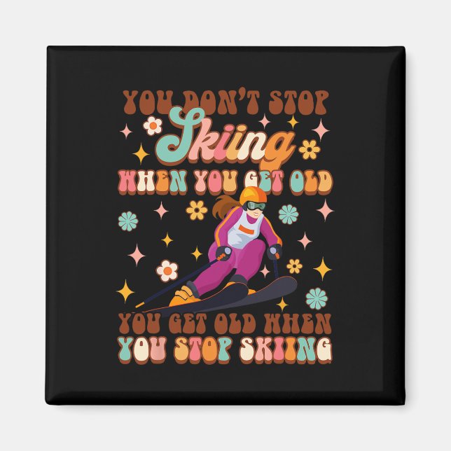 Skiing Lover Winter Sports You Get Old When You St Magnet (Front)