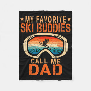 Skiing - My Favorite Ski Buddies Call Me Dad _2  Fleece Blanket