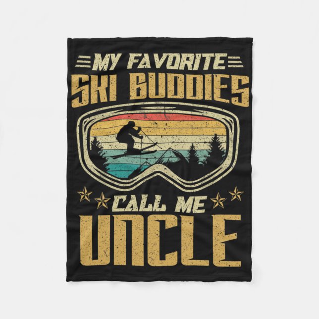 Skiing - My Favorite Ski Buddies Call Me Uncle  Fleece Blanket (Front)