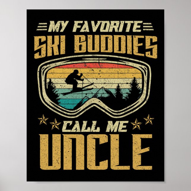 Skiing - My Favorite Ski Buddies Call Me Uncle  Poster (Front)