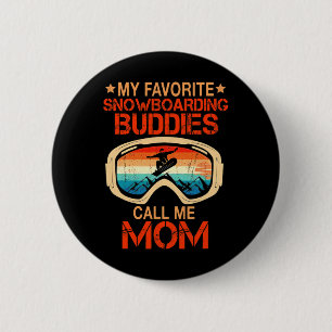 Skiing - My Favorite Snowboarding Buddies Call Me  6 Cm Round Badge