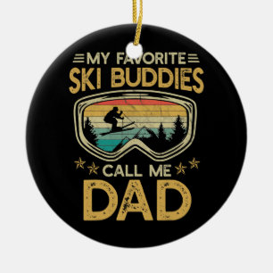 Skiing My Favourite Ski Buddies Call Me Dad Ceramic Tree Decoration