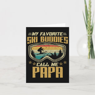 Skiing - My Favourite Ski Buddies Call Me Papa Card