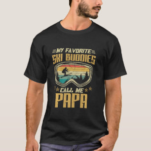 Skiing - My Favourite Ski Buddies Call Me Papa Lon T-Shirt