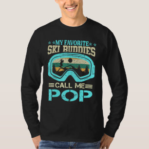 Skiing - My Favourite Ski Buddies Call Me Pop Snow T-Shirt