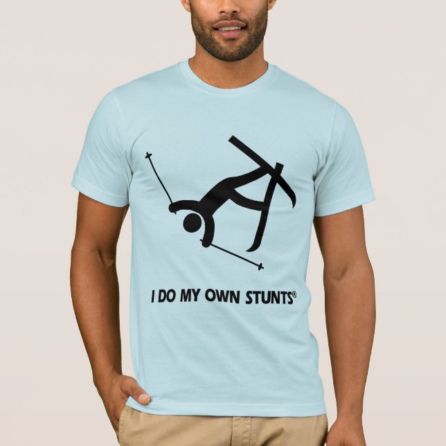 Skiing My Own Stunts T-Shirt (Front)