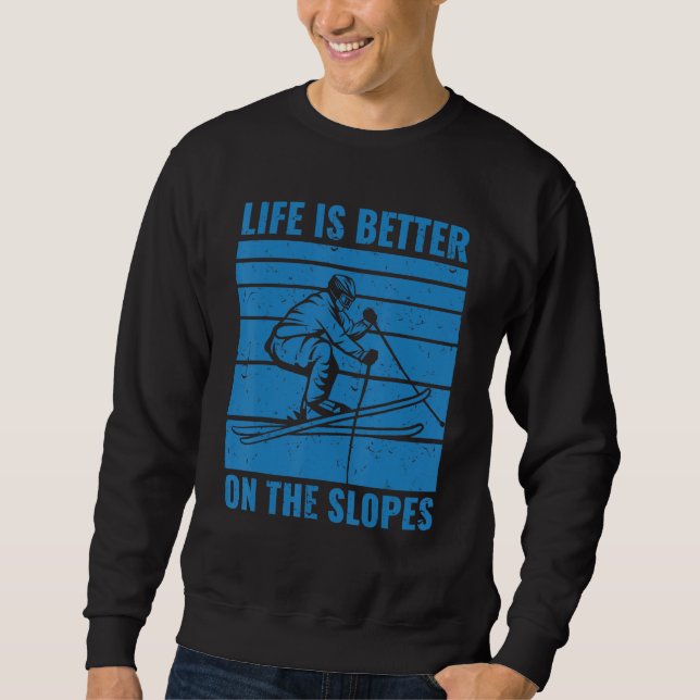 Skiing   On The Slopes Ski   Skier Sweatshirt (Front)