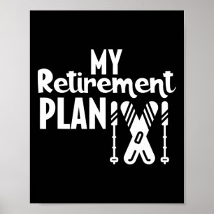 Skiing Retirement Plan  Poster