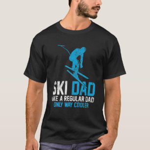 Skiing  Ski Dad Like A Regular Dad Skiing Father's T-Shirt