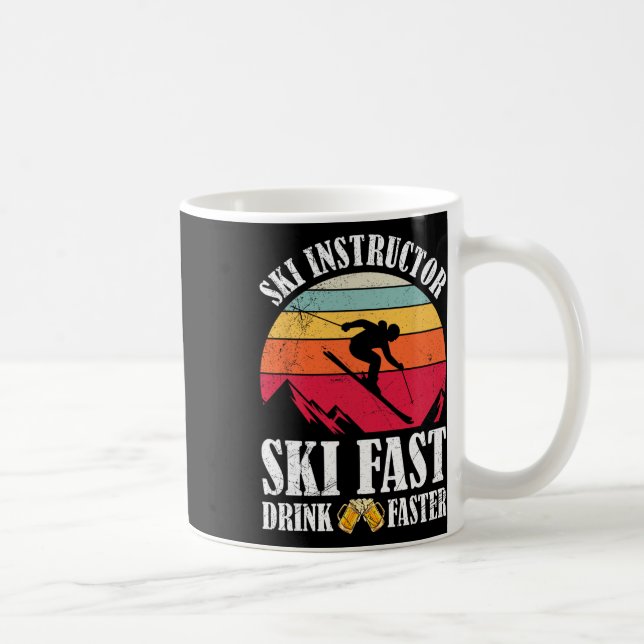 Skiing Ski Fast Trink Faster Ski Instructor  Coffee Mug (Right)