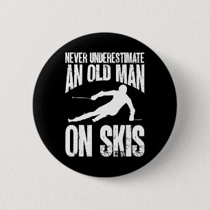 Skiing Skier Never Underestimate An Old Man On Ski 6 Cm Round Badge