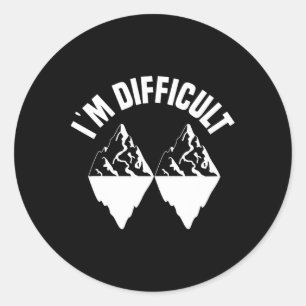 Skiing Skier Snowboard Snowboarder I'm Difficult S Classic Round Sticker