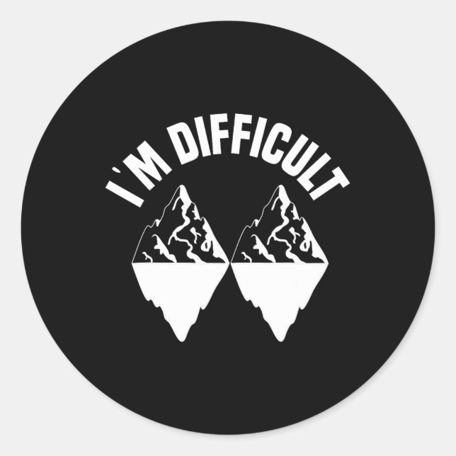 Skiing Skier Snowboard Snowboarder I'm Difficult S Classic Round Sticker (Front)