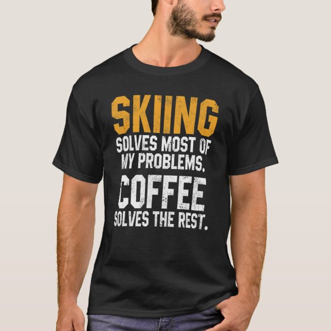 Skiing Solves My Problems Coffee  Skier Snow Jet S T-Shirt (Front)
