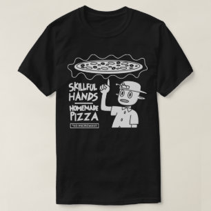 Skilful Hands Homemade Pizza T-Shirt