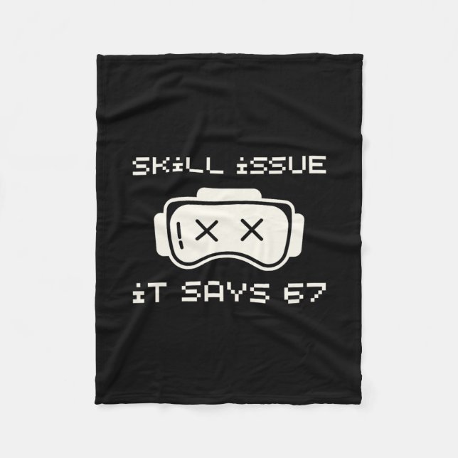 Skill Issue It Says 67 67 Number 67 Six Seven Meme Fleece Blanket (Front)