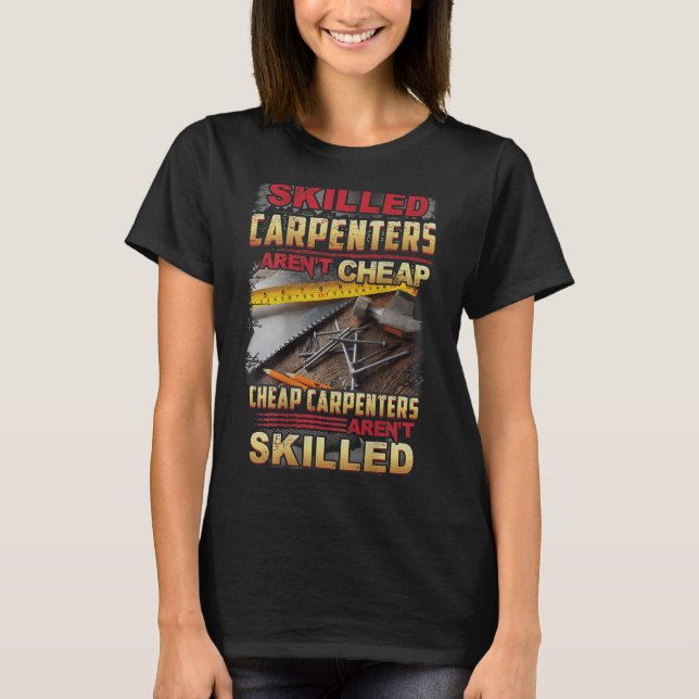 Skilled Carpenters Aren't I Can't Fix Stud On Back T-Shirt (Front)