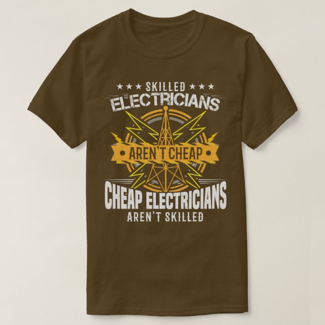 Skilled Electricians Arent Cheap  T-Shirt (Design Front)