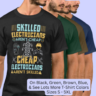 Skilled Electricians Aren't Cheap  T-Shirt