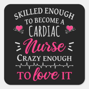 Skilled enough to become a cardiac nurse square sticker