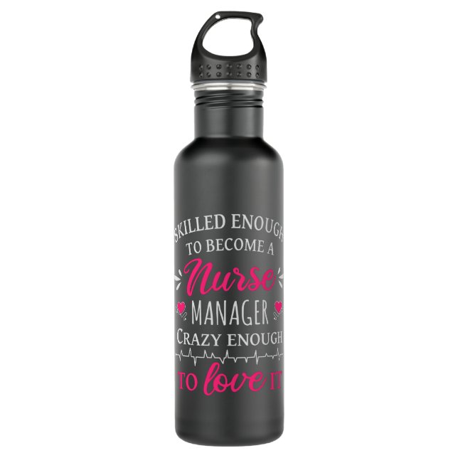 Skilled enough to become a Nurse Manager 710 Ml Water Bottle (Front)