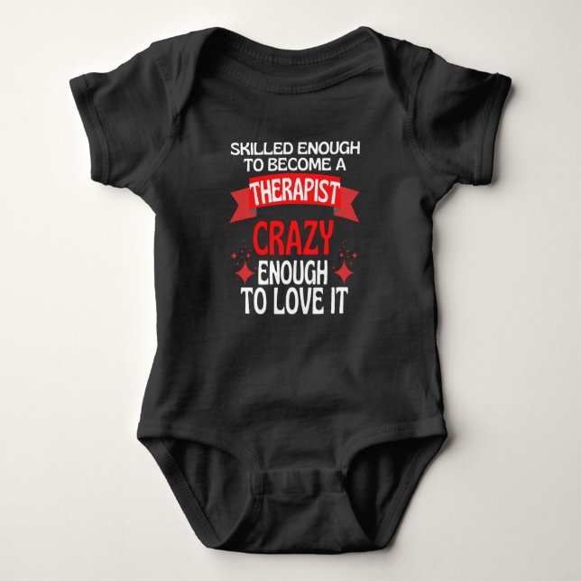 Skilled Enough To Become A Therapist Baby Bodysuit (Front)