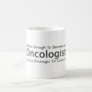Skilled Enough To Become An Oncologist Crazy Coffee Mug