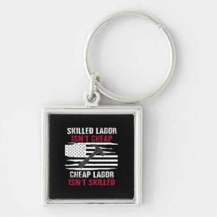 Skilled Labor Isn’t Cheap American Flag Essential Key Ring