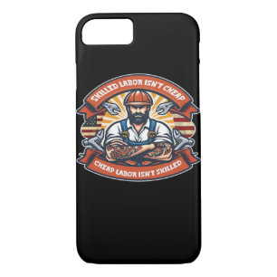 Skilled Labor Isn’t Cheap Cheap Labor Isn’t Skille Case-Mate iPhone Case