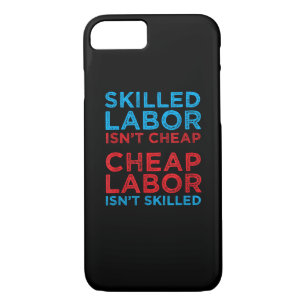 Skilled Labor Isn’t Cheap Cheap Labor Isn’t Skille Case-Mate iPhone Case