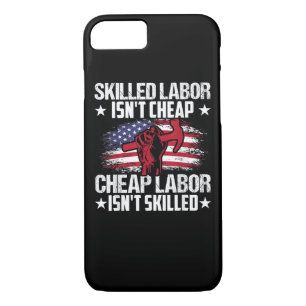 Skilled Labor Isn’t Cheap Cheap Labor Isn’t Skille Case-Mate iPhone Case