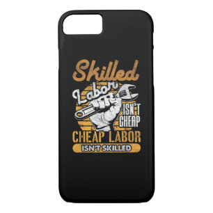 Skilled Labor Isn’t Cheap Cheap Labor Isn’t Skille Case-Mate iPhone Case