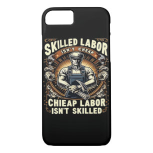 Skilled Labor Isn’t Cheap Classic Quote Case-Mate iPhone Case