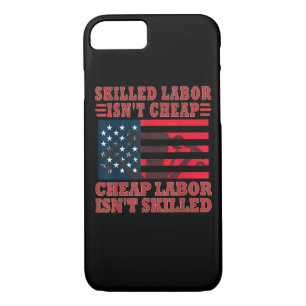 Skilled Labor Isn’t Cheap Funny Labor Day Case-Mate iPhone Case
