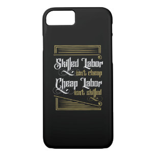 Skilled Labor Isn’t Cheap - Labor Day Case-Mate iPhone Case